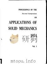 PROCEEDINGS OF THE SECOND SYMPOSIUM ON APPLICATIONS OF SOLID MECHANICS 1974  VOL.1     PDF电子版封面     