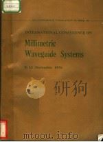 INTERNATIONAL CONFERENCE ON MILLIMETRIC WAVEGUIDE SYSTEMS     PDF电子版封面     