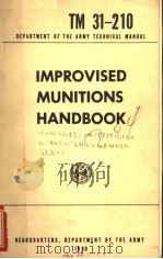 TM31-210 DEPARTMENT OF THE ARMY TECHNICAL MANUAL IMPROVISED MUNITIONS HANDBOOK（1969 PDF版）