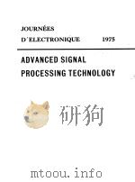 JOURNEES D‘ELECTRONIQUE ADVANCED SIGNAL PROCESSING TECHNOLOGY  1975   1975  PDF电子版封面     