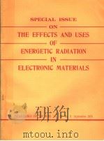 SPECIAL ISSUE ON THE EFFECTS AND USES OF ENERGETIC RADIATION IN ELECTRONIC MATERIALS  PROCEEDINGS OF     PDF电子版封面     