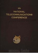 1974 NATIONAL TELECOMMUNICATIONS CONFERENCE     PDF电子版封面     