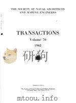 THE SOCIETY OF NAVAL ARCHITECTS AND MARINE ENGINEERS  TRANSACTIONS  VOLUME 70 1962     PDF电子版封面     