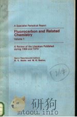 A SPECIALIST PERIODICAL REPORT FLUOROCARBON AND RELATED CHEMISTRY  VOLUME 1     PDF电子版封面    R.E.BANKS AND M.G.BARLOW 