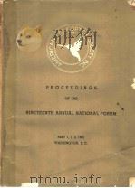 PROCEDDINGS OF THE NINTEENTH ANNUAL NATIONAL FORUM  1963   1963  PDF电子版封面     