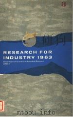RESEARCH FOR INDUSTRY 1963 DEPARTMENT OF SCIENTIFIC & INDUSTRIAL RESEARCH     PDF电子版封面     