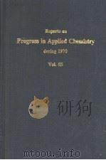 REPORTS ON PROGRESS IN APPLIED CHEMISTRY DURING 1970  VOL.55（ PDF版）