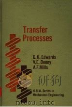 TRANSFER PROCESSES     PDF电子版封面    D.K.EDWARDS  V.E.DENNY  A.F.MI 