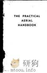 THE PRACTICAL AERIAL HANDBOOK     PDF电子版封面    GORDON J.KING 