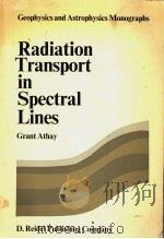 RADIATION TRANSPORT IN SPECTRAL LINES     PDF电子版封面  9027702411  R.GRANT ATHAY 