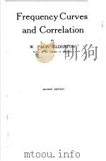 FREQUENCY CURVES AND CORRELATION  SECOND EDITION     PDF电子版封面    W.PALIN ELDERTON 