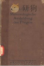 LINKE METEOROLOGISCHE AUSBILDUNG DES FLIEGERS   1917  PDF电子版封面    DR.FRANZ LINKE 