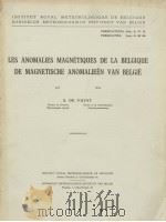 LES ANOMALIES MAGNETIQUES DE LA BELGIQUE DE MAGNETISCHE ANOMALIEEN VAN BELGIE     PDF电子版封面    A.DE VUYST 