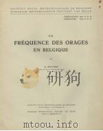 LA FREQUENCE DES ORAGES EN BELGIQUE     PDF电子版封面    R.SNEYERS 