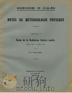 NOTES DE METEOROLOGIE PHYSIQUE  FASCICULE 5  ETUDE DE LA RADIATION SOLAIER TOTALE   1935  PDF电子版封面     