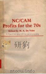NC/CAM PROFITS FOR THE 70S PROCEEDINGS OF THE TENTH ANNUAL METTING AND TECHNICAL CONFERENCE NUMERICA   1973  PDF电子版封面    M.A.DE VIRES 