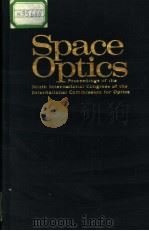 SPACE OPTICS PROCEEDINGS OF THE NINTH INTERNATIONAL CONGRESS OF THE INTERNATIONAL COMMISSION FOR OPT（ PDF版）