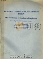 TECHNICAL ADVANCES IN GAS TURBINE DESIGN THE INSTITUTION OF MECHANICAL ENGINEERS     PDF电子版封面     