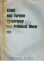 ASME GAS TURBINE CONFERENCE AND PRODUCTS SHOW 1973（ PDF版）