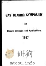 GAS BEARING SYMPOSIUM ON DESIGN METHODS AND APPLICATIONS 1967     PDF电子版封面     