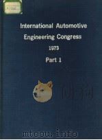 INTERNATIONAL AUTOMOTIVE ENGINEERING CONGRESS 1973  PART 1     PDF电子版封面     
