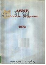 ASME LUBRICATION SYMPOSIUM 1973     PDF电子版封面     