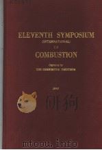 ELEVENTH SYMPOSIUM INTERNATIONAL ON COMBUSTION     PDF电子版封面     
