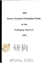 34TH ANNUAL NATIONAL PACKAGING FORUM OF THE APCKAGING INSTITUTE 1972     PDF电子版封面    G.H.ANTHONY 