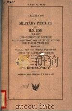 HEARINGS ON MILITARY POSTURE AND H.R.5068 PART 6 OF 6 PARTS     PDF电子版封面     