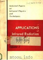 SELECTED PAPERS ON INFRARED PHYSICS AND TECHNIQUES APPLICATIONS INFRARED RADIATION  VOLUME 1     PDF电子版封面     