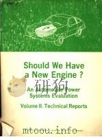 SHOULD WE HAVE A NEW ENGINE? AN AUTOMOBILE POWER SYSTEMS EVALUATION VOLUME 2 TECHNICAL REPORTS（ PDF版）