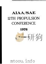 AIAA/SAE 12TH PROPULSION CONFERENCE 1976  VOLUME 1（ PDF版）