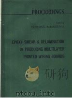 EPOXY SMEAR & DELAMINATION IN PRODUCING MULTILAYER PRINTED WIRING BOARDS     PDF电子版封面     