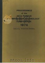 PROCEEDINGS OF THE 1974 PURDUE COMPRESSOR TECHNOLOGY CONFERENCE 1974     PDF电子版封面     