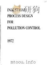 INDUSTRIAL PROCESS DESIGN FOR POLLUTION CONTROL 1972（ PDF版）