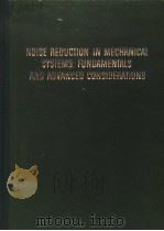 NOISE REDUCTION IN MECHANICAL SYSTEMS:FUNDAMENTALS AND ADVANCED CONSIDERATIONS     PDF电子版封面     