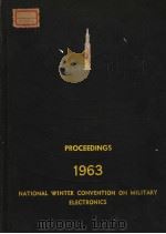 PROCEEDINGS 1963 NATIONAL WINTER CONVENTION ON MILITARY ELECTRONICS  VOLUME 2     PDF电子版封面     