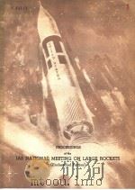 PROCEEDINGS OF THE IAS NATIONAL MEETING ON LARGE ROCKETS     PDF电子版封面     