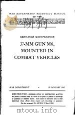 ORDNANCE MAINTENANCE 37-MM GUN M6，MOUNTED IN COMBATVEHICLES     PDF电子版封面     