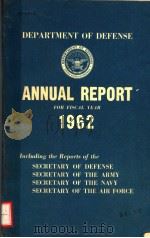 DEPARTMENT OF DEFENSE ANNUAL REPORT FOR FISCAL YEAR 1962（ PDF版）