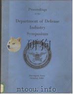 PROCEEDINGS OF THE DEPARTMENT OF DEFENSE INDUSTRY SYMPOSIUM     PDF电子版封面     