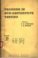 PROCRESS IN NON-DESTRUCTIVE TESTING  VOLUME 1     PDF电子版封面    E.G.STANFORD  J.H.FEARON 