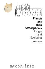 PLANETS AND THEIR ATMOSPHERES ORIGIN AND EVOLUTION     PDF电子版封面  0124465803  JOHN S.LEWIS 