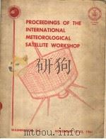 PROCEEDINGS OF THE INTERNATIONAL METEOROLOGICAL SATELLITE WORKSHOP（ PDF版）