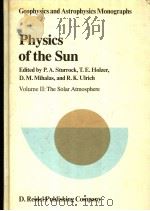 PHYSICS OF THE SUN  VOLUME 2     PDF电子版封面  902771861X  P.A.STURROCK  T.E.HOLZER  D.M. 