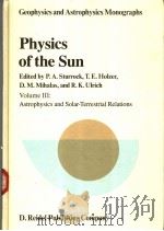 PHYSICS OF THE SUN  VOLUME 3     PDF电子版封面  9027718628  P.A.STURROCK  T.E.HOLZER  D.M. 