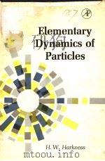ELEMENTARY DYNAMICS OF PARTICLES     PDF电子版封面    H.W.HARKNESS 