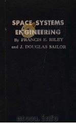 SPACE SYSTEMS ENGINEERING     PDF电子版封面    FRANCIS E.RILEY  J.DOUGLAS SAI 