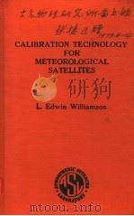 CALIBRATION TECHNOLOGY FOR METEOROLOGICAL SATELLITES     PDF电子版封面    L.EDWIN WILLIAMSON 