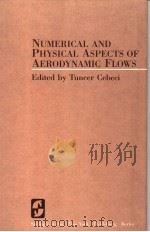 NUMERICAL AND PHYSICAL ASPECTS OF AERODYNAMIC FLOWS     PDF电子版封面    TUNCER CEBECI 